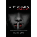 Why Women Cheat: Confessions of a Pickup Artist - Paperback
