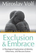 Exclusion and Embrace, Revised and Updated: A Theological Exploration of Identity, Otherness, and Reconciliation - Hardcover