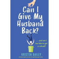 Can I Give My Husband Back?: A totally laugh out loud and uplifting page turner - Paperback