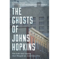 The Ghosts of Johns Hopkins: The Life and Legacy That Shaped an American City - Hardcover