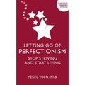 Letting Go of Perfectionism: Stop Striving and Start Living - Paperback