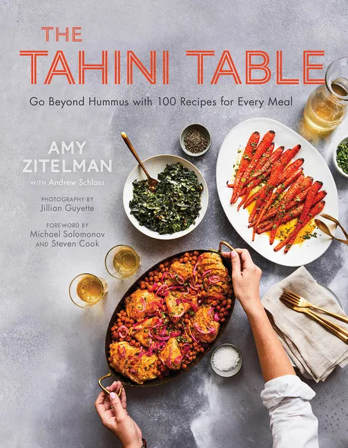 The Tahini Table: Go Beyond Hummus with 100 Recipes for Every Meal - Hardcover
