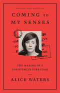 Coming to My Senses: The Making of a Counterculture Cook - Paperback