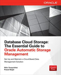Database Cloud Storage: The Essential Guide to Oracle Automatic Storage Management - Paperback