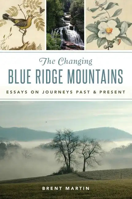 The Changing Blue Ridge Mountains: Essays on Journeys Past and Present - Paperback