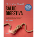 Clínica Mayo. Salud Digestiva.: Cómo Prevenir Y Tratar Los Problemas Estomacales E Intestinales Más Comunes - Paperback