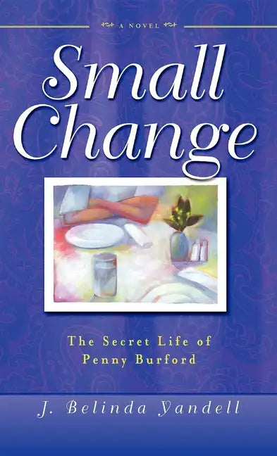 Small Change: The Secret Life of Penny Burford - Hardcover