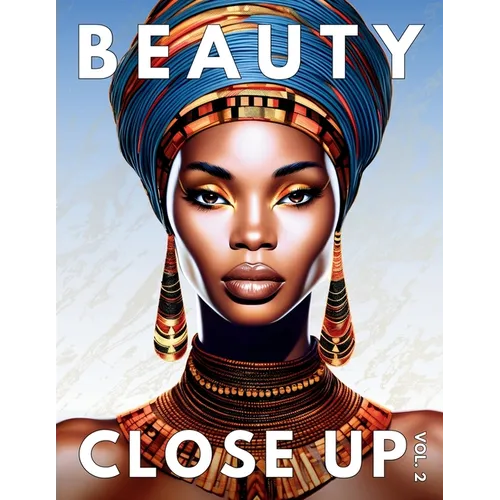 Beauty Close Up: Vol. 2 - A Grayscale Coloring Book of Afrocentric Women - Paperback