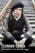 Leonard Cohen, Untold Stories: From This Broken Hill, Volume 2 - Hardcover