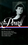 Dawn Powell Novels, 1944-1962: My Home is Far Away, the Locusts Have No King, the Wicked Pavilion, the Golden Spur - Hardcover