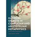 Material Objects in Confucian and Aristotelian Metaphysics: The Inevitability of Hylomorphism - Paperback