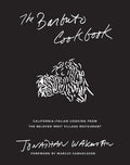 The Barbuto Cookbook: California-Italian Cooking from the Beloved West Village Restaurant - Hardcover