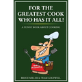 For the Greatest Cook Who Has It All: A Funny Book About Cooking - Paperback