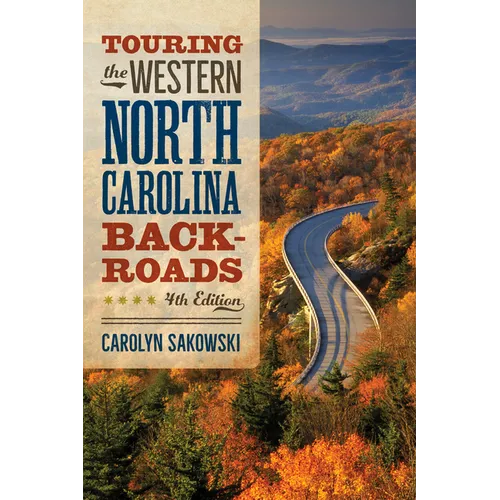 Touring the Western North Carolina Backroads: Fourth Edition - Paperback