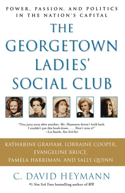 The Georgetown Ladies' Social Club: Power, Passion, and Politics in the Nation's Capital - Paperback