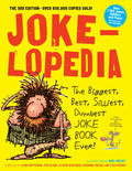Jokelopedia: The Biggest, Best, Silliest, Dumbest Joke Book Ever! - Paperback