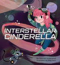 Interstellar Cinderella: (Princess Books for Kids, Books about Science) - Hardcover