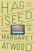 Hag-Seed: William Shakespeare's the Tempest Retold: A Novel - Paperback