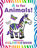 Is for Animals!: Preschool Coloring Book - Paperback