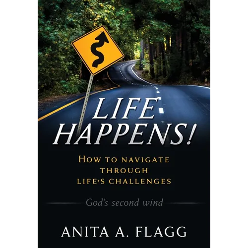 Life Happens!: How to navigate through life's challenges - Paperback
