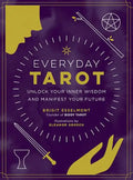 Everyday Tarot: Unlock Your Inner Wisdom and Manifest Your Future - Hardcover