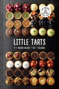 Little Tarts: 1 X Pastry Recipe + 60 X Fillings - Hardcover
