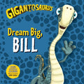 Gigantosaurus: Dream Big, Bill - Paperback