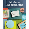 Modern Papermaking: Techniques in Handmade Paper, 13 Projects - Paperback