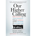 Our Higher Calling, Second Edition: Rebuilding the Partnership Between America and Its Colleges and Universities - Paperback