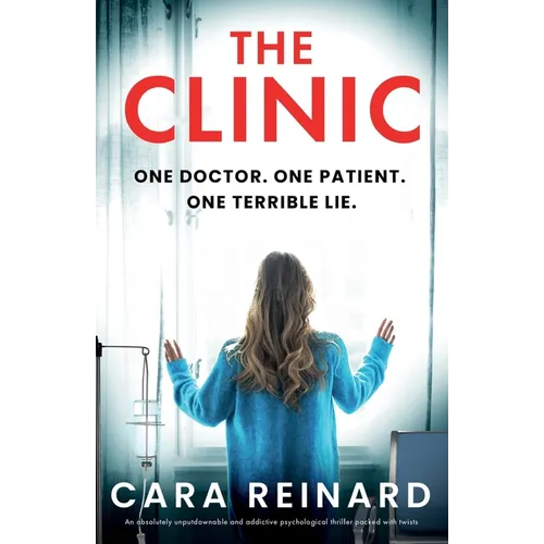 The Clinic: An absolutely unputdownable and addictive psychological thriller packed with twists - Paperback