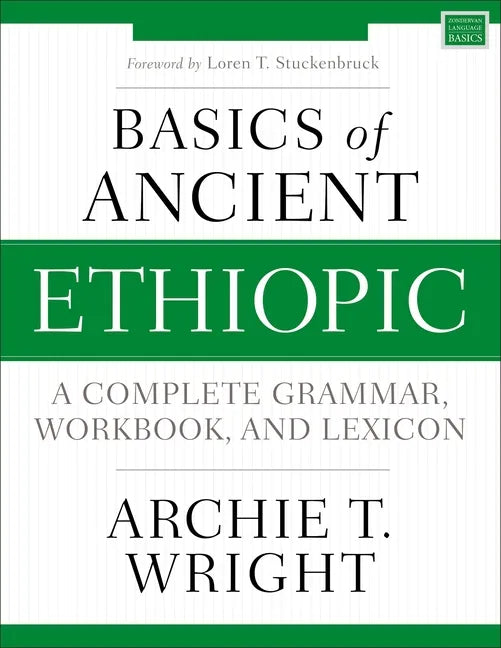 Basics of Ancient Ethiopic: A Complete Grammar, Workbook, and Lexicon - Paperback