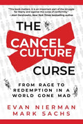 The Cancel Culture Curse: From Rage to Redemption in a World Gone Mad - Hardcover