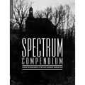 Spectrum Compendium: Archival Documentation of the Post-Industrial Underground Spectrum Magazine Archive 1998-2002 - Paperback