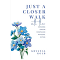 Just A Closer Walk With Thee: Overcoming Christian Forgetfulness With Gospel Rhythms - Paperback