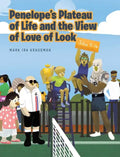 Penelope's Plateau of Life and the View of Love of Look - Hardcover