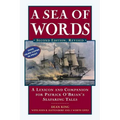 A Sea of Words: A Lexicon and Companion to the Complete Seafaring Tales of Patrick O'Brian - Paperback