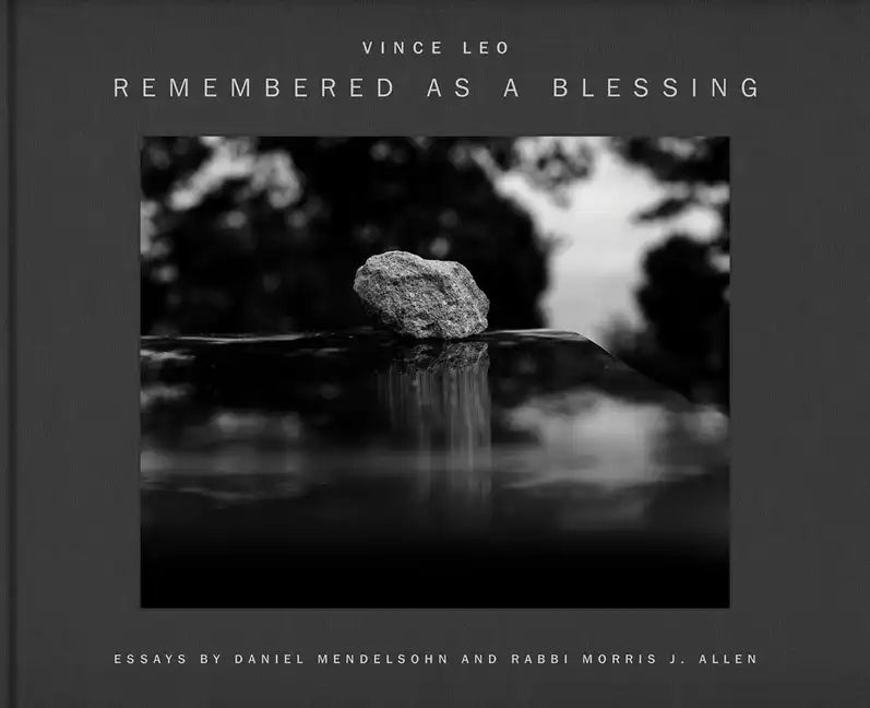 Vince Leo: Remembered as a Blessing: Visitation Stones in Jewish Cemeteries - Hardcover
