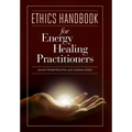 Ethics Handbooks for Energy Healing Practitioners - Hardcover