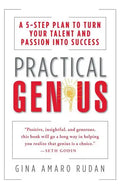Practical Genius: The Real Smarts You Need to Get Your Talents and Passions Working for You - Paperback