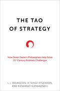 The Tao of Strategy: How Seven Eastern Philosophies Help Solve Twenty-First-Century Business Challenges - Hardcover