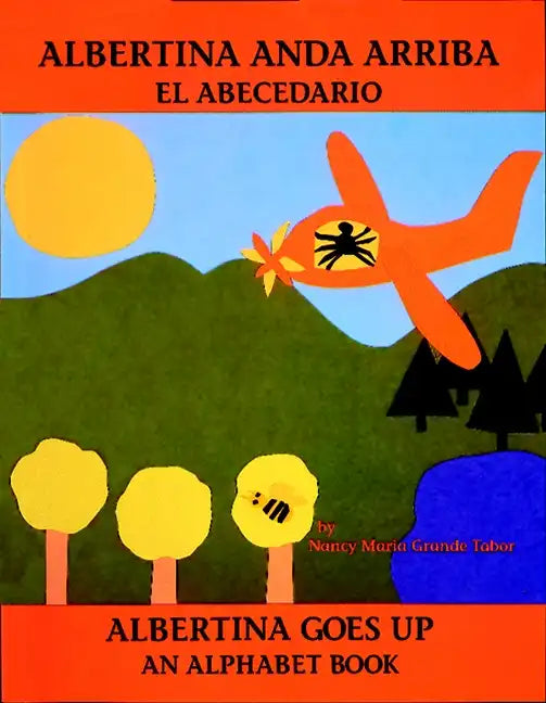 Albertina Anda Arriba: El Abecedario / Albertina Goes Up: An Alphabet Book (Spanish Bilingual Edition) - Paperback