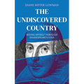 The Undiscovered Country: Seeing Myself Through Shakespeare's Eyes - Paperback