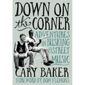 Down on the Corner: Adventures in Busking & Street Music - Paperback