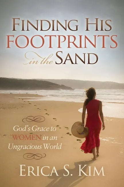 Finding His Footprints in the Sand: God's Grace to Women in an Ungracious World - Paperback