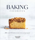 Baking Favorites: 100+ Sweet and Savory Recipes from Our Test Kitchen - Hardcover