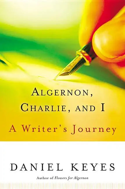 Algernon, Charlie, and I: A Writer's Journey - Paperback