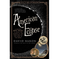 American Eclipse: A Nation's Epic Race to Catch the Shadow of the Moon and Win the Glory of the World - Paperback