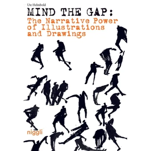 Mind the Gap: The Narrative Power of Illustrations and Drawings - Hardcover