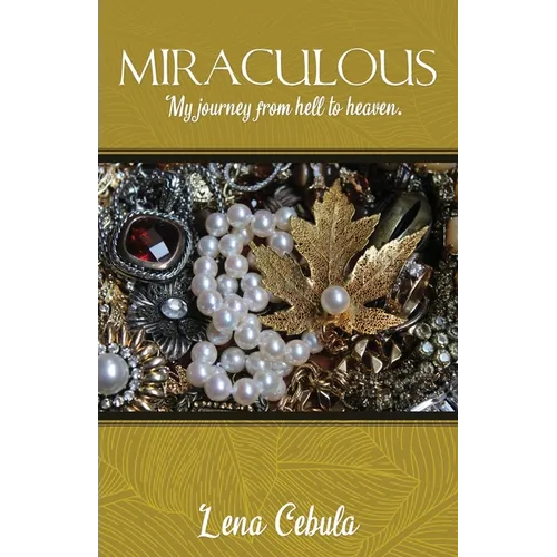 Miraculous: My journey from hell to heaven. - Paperback