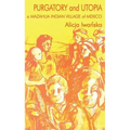 Purgatory and Utopia: A Mazahua Indian Village of Mexico - Paperback